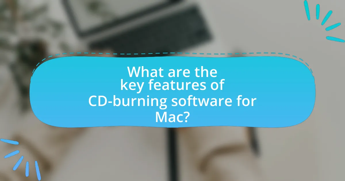 What are the key features of CD-burning software for Mac?