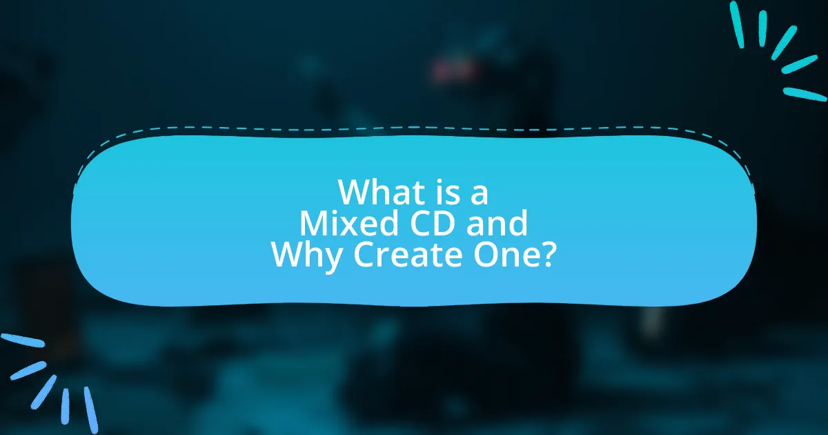 What is a Mixed CD and Why Create One?